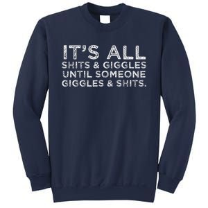 Its All Shits And Giggles Funny Humor Friend Meme Gift Sweatshirt