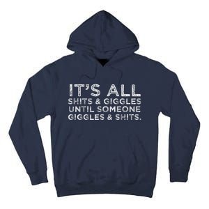 Its All Shits And Giggles Funny Humor Friend Meme Gift Tall Hoodie