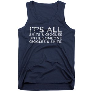 Its All Shits And Giggles Funny Humor Friend Meme Gift Tank Top