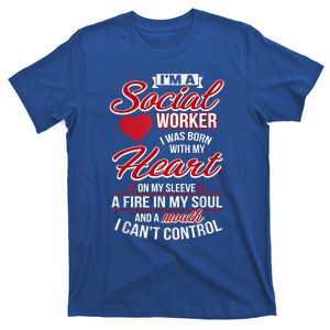 I'm A Social Worker Funny Gift Born With Heart On Sleeve T-Shirt