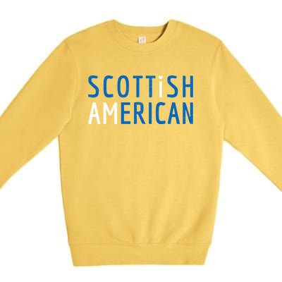 I Am Scottish American Gift Scotland And America Pride Gift Premium Crewneck Sweatshirt