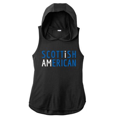 I Am Scottish American Gift Scotland And America Pride Gift Ladies PosiCharge Tri-Blend Wicking Draft Hoodie Tank