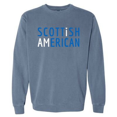 I Am Scottish American Gift Scotland And America Pride Gift Garment-Dyed Sweatshirt