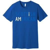 I Am Scottish American Gift Scotland And America Pride Gift Premium T-Shirt