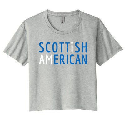 I Am Scottish American Gift Scotland And America Pride Gift Women's Crop Top Tee