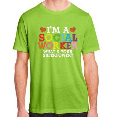 I'm A Social Worker What's Your Superpower Social Worker Cute Gift Adult ChromaSoft Performance T-Shirt