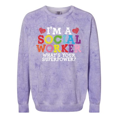 I'm A Social Worker What's Your Superpower Social Worker Cute Gift Colorblast Crewneck Sweatshirt