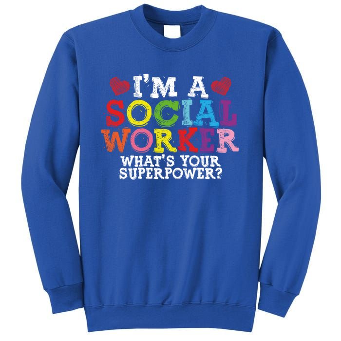 I'm A Social Worker What's Your Superpower Social Worker Cute Gift Sweatshirt