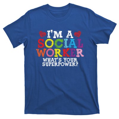 I'm A Social Worker What's Your Superpower Social Worker Cute Gift T-Shirt