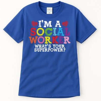 I'm A Social Worker What's Your Superpower Social Worker Cute Gift Tall T-Shirt