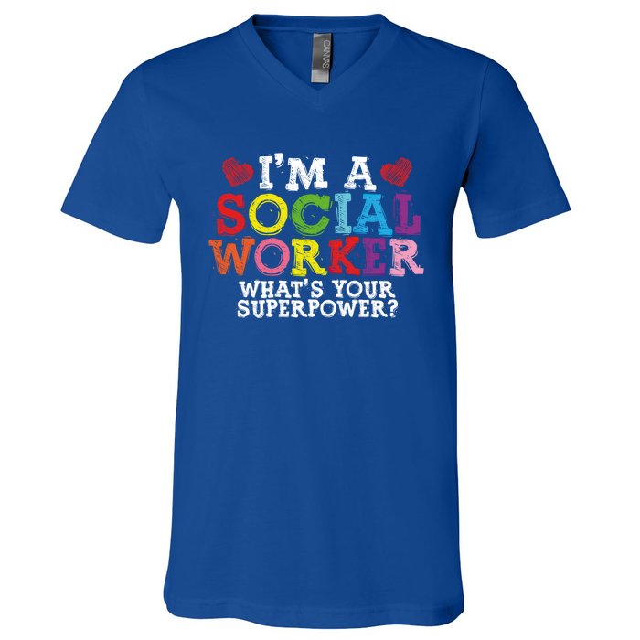 I'm A Social Worker What's Your Superpower Social Worker Cute Gift V-Neck T-Shirt