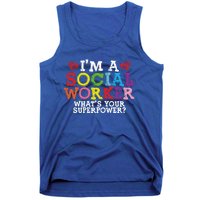 I'm A Social Worker What's Your Superpower Social Worker Cute Gift Tank Top