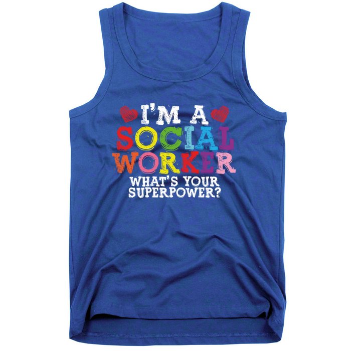 I'm A Social Worker What's Your Superpower Social Worker Cute Gift Tank Top