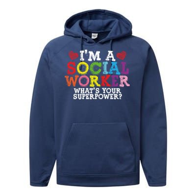 I'm A Social Worker What's Your Superpower Social Worker Cute Gift Performance Fleece Hoodie