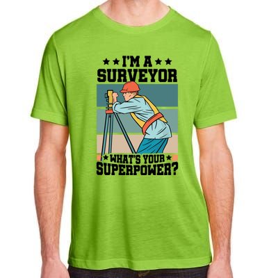 Im A Surveyor Whats Your Superpower Construction Meaningful Gift Adult ChromaSoft Performance T-Shirt