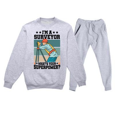 Im A Surveyor Whats Your Superpower Construction Meaningful Gift Premium Crewneck Sweatsuit Set