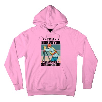 Im A Surveyor Whats Your Superpower Construction Meaningful Gift Hoodie