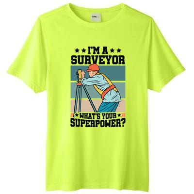 Im A Surveyor Whats Your Superpower Construction Meaningful Gift Tall Fusion ChromaSoft Performance T-Shirt