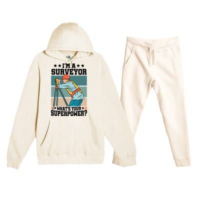 Im A Surveyor Whats Your Superpower Construction Meaningful Gift Premium Hooded Sweatsuit Set