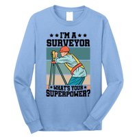 Im A Surveyor Whats Your Superpower Construction Meaningful Gift Long Sleeve Shirt