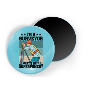 Im A Surveyor Whats Your Superpower Construction Meaningful Gift Magnet