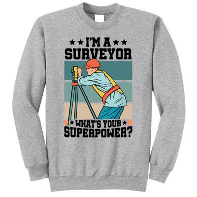 Im A Surveyor Whats Your Superpower Construction Meaningful Gift Sweatshirt