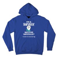 I'm A Survivor Cancer Survivor Teal Ovarian Cancer Warrior Great Gift Hoodie