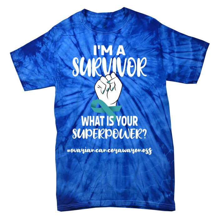 I'm A Survivor Cancer Survivor Teal Ovarian Cancer Warrior Great Gift Tie-Dye T-Shirt