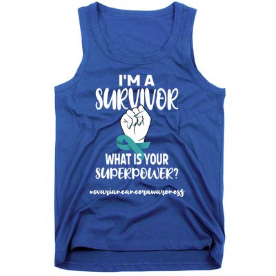 I'm A Survivor Cancer Survivor Teal Ovarian Cancer Warrior Great Gift Tank Top