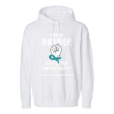 I'm A Survivor Cancer Survivor Teal Ovarian Cancer Warrior Great Gift Garment-Dyed Fleece Hoodie