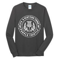 ItS A Scottish Thing Purple Thistle Tall Long Sleeve T-Shirt