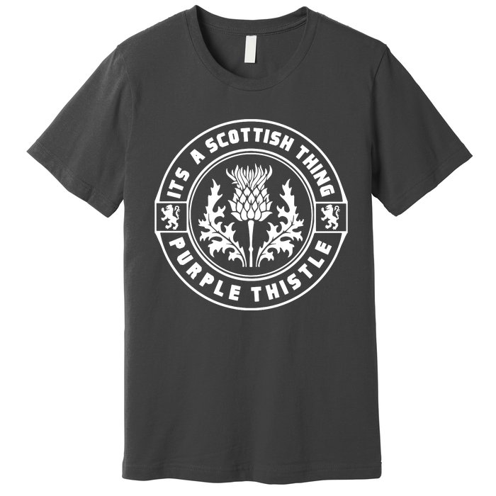 ItS A Scottish Thing Purple Thistle Premium T-Shirt