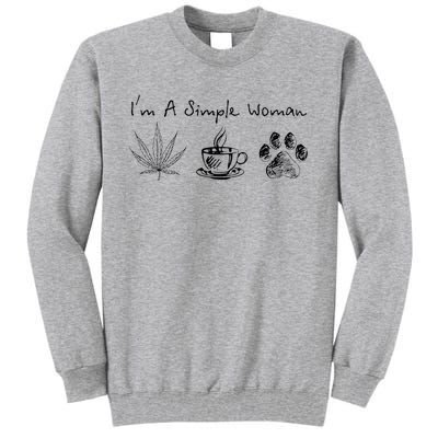 I’m A Simple Woman Weed Coffee Dog Animal Fur Paw Print Tall Sweatshirt