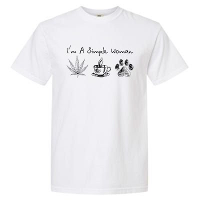 I’m A Simple Woman Weed Coffee Dog Animal Fur Paw Print Garment-Dyed Heavyweight T-Shirt