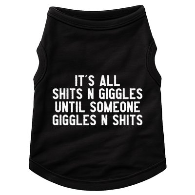 ItS All Shits And Giggles Until Someone Giggles And Shits Doggie Tank