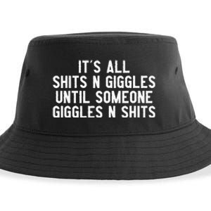 ItS All Shits And Giggles Until Someone Giggles And Shits Sustainable Bucket Hat