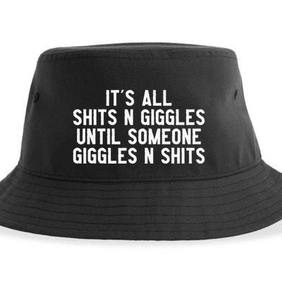 ItS All Shits And Giggles Until Someone Giggles And Shits Sustainable Bucket Hat