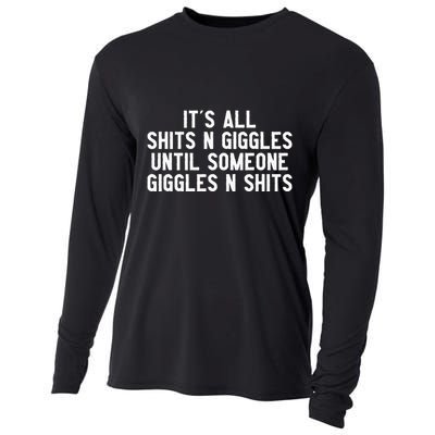 ItS All Shits And Giggles Until Someone Giggles And Shits Cooling Performance Long Sleeve Crew