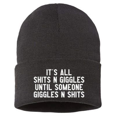 ItS All Shits And Giggles Until Someone Giggles And Shits Sustainable Knit Beanie