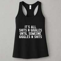 ItS All Shits And Giggles Until Someone Giggles And Shits Womens Tank Top