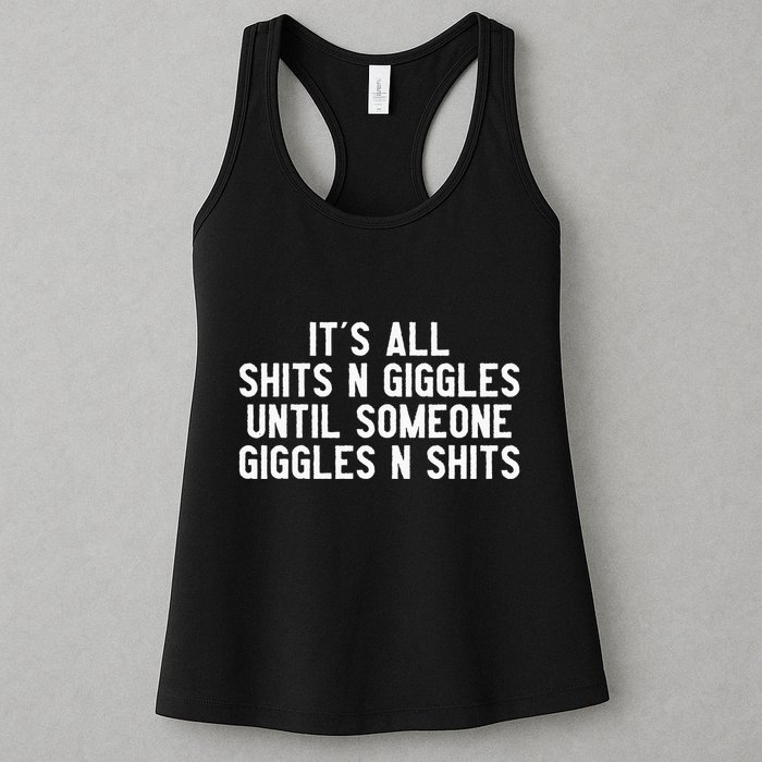 ItS All Shits And Giggles Until Someone Giggles And Shits Womens Tank Top