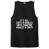 ItS All Shits And Giggles Until Someone Giggles And Shits PosiCharge Competitor Tank