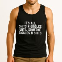 ItS All Shits And Giggles Until Someone Giggles And Shits Tank Top