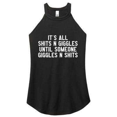 ItS All Shits And Giggles Until Someone Giggles And Shits Women's Perfect Tri Rocker Tank