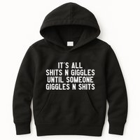ItS All Shits And Giggles Until Someone Giggles And Shits Kids Hoodie