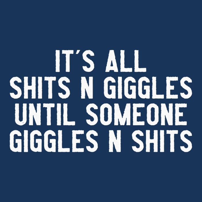 ItS All Shits And Giggles Until Someone Giggles And Shits Infant Baby Jersey Bodysuit