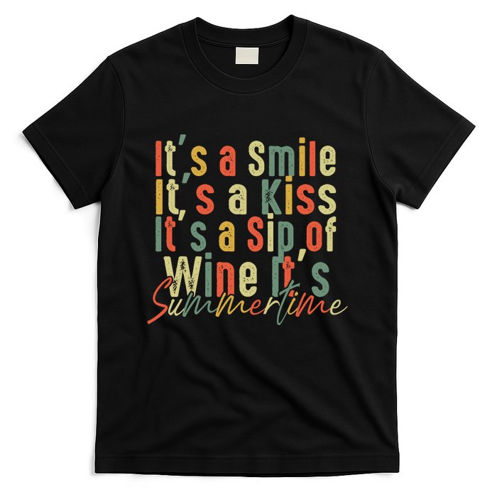 It's A Smile It's A Kiss It's A Sip Of Wine It's Summertime T-Shirt