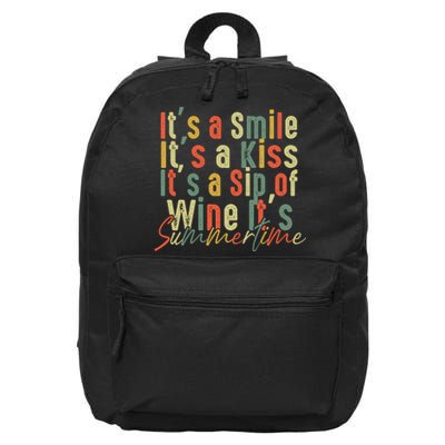 It's A Smile It's A Kiss It's A Sip Of Wine It's Summertime 16 in Basic Backpack