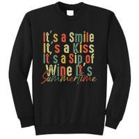 It's A Smile It's A Kiss It's A Sip Of Wine It's Summertime Tall Sweatshirt