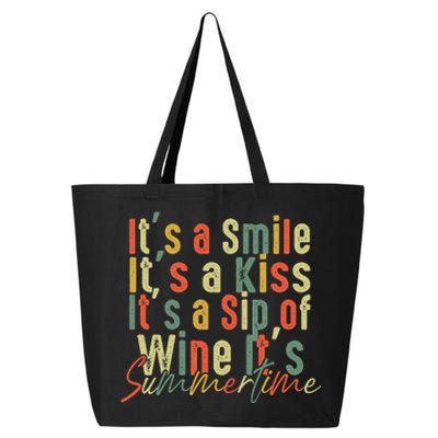 It's A Smile It's A Kiss It's A Sip Of Wine It's Summertime 25L Jumbo Tote